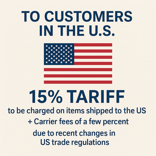 To Customers in the US: 15% Tariff to be charged on items shipped to the US